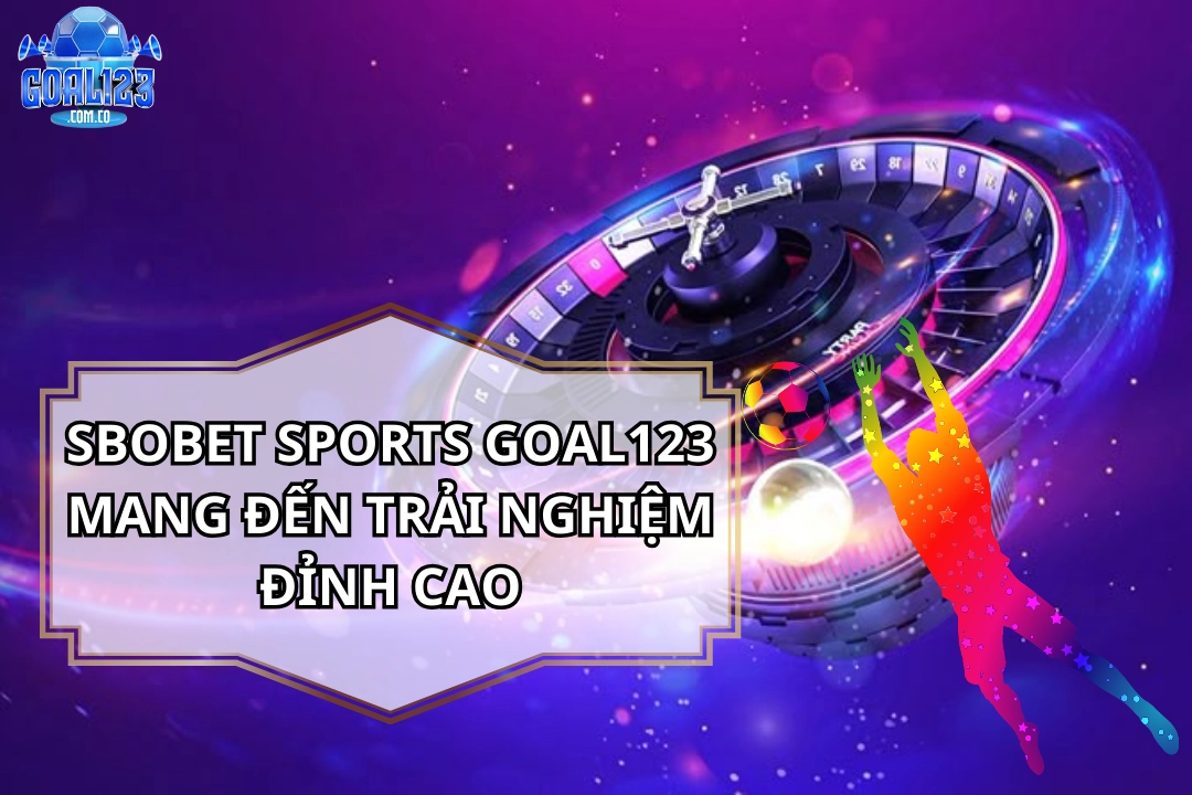 Sbobet Sports – Trải Nghiệm Thể Thao Đỉnh Cao Giải Trí 2026