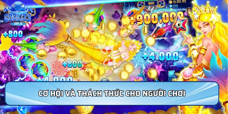 Cơ hội và thách thức cho người chơi tại bắn cá giao đấu