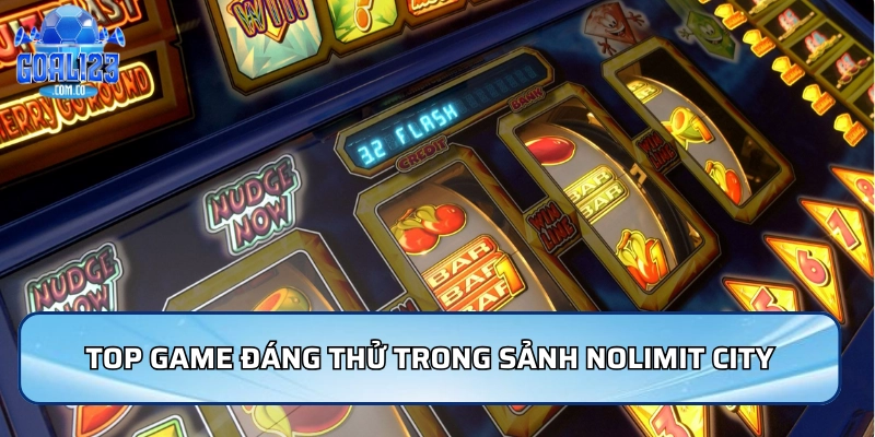 Top game đáng thử trong sảnh Nolimit City